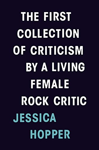 jessica_hopper_book_the_first_collection_of_criticism_by_a_living_female_rock_critic.jpg